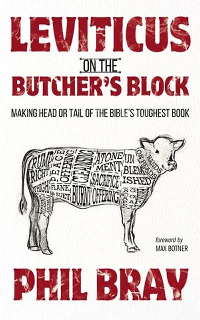 Leviticus on the Butcher's Block: Making Head or Tail of Bible's Toughest Book