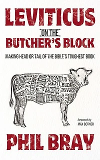 Leviticus on the Butcher's Block: Making Head or Tail of Bible's Toughest Book