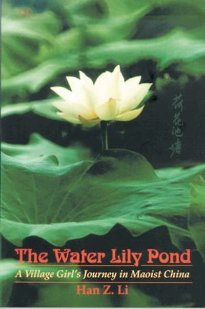 The Water Lily Pond: A Village Girl's Journey Maoist China