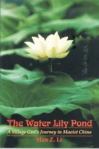The Water Lily Pond: A Village Girl's Journey Maoist China