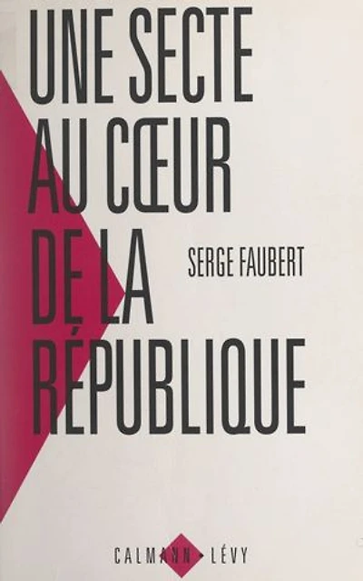 Une secte au cœur de la République: Les réseaux français de l'Église de scientologie