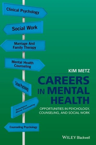 Careers Mental Health: Opportunities Psychology, Counseling, and Social Work