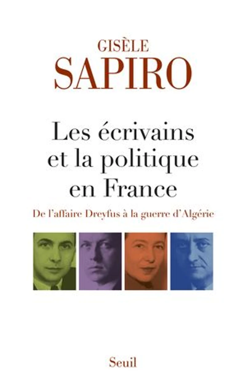 Les écrivains et la politique en France: de l'affaire Dreyfus à guerre d'Algérie