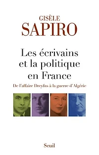 Les écrivains et la politique en France: de l'affaire Dreyfus à guerre d'Algérie