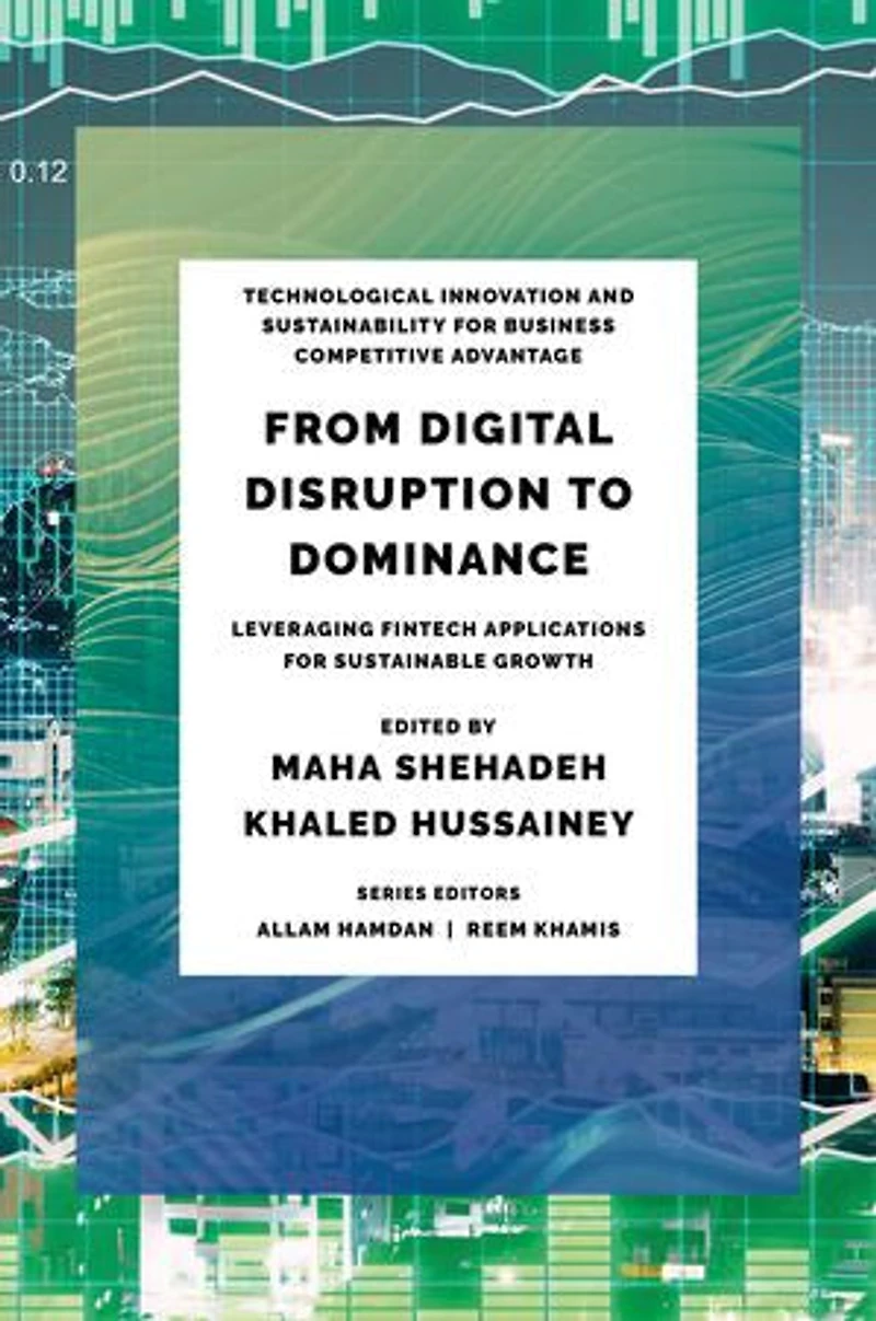 From Digital Disruption to Dominance: Leveraging FinTech Applications for Sustainable Growth