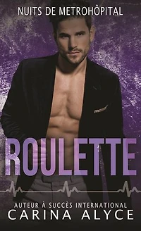 Roulette: Une romance médicale torride entre contraires