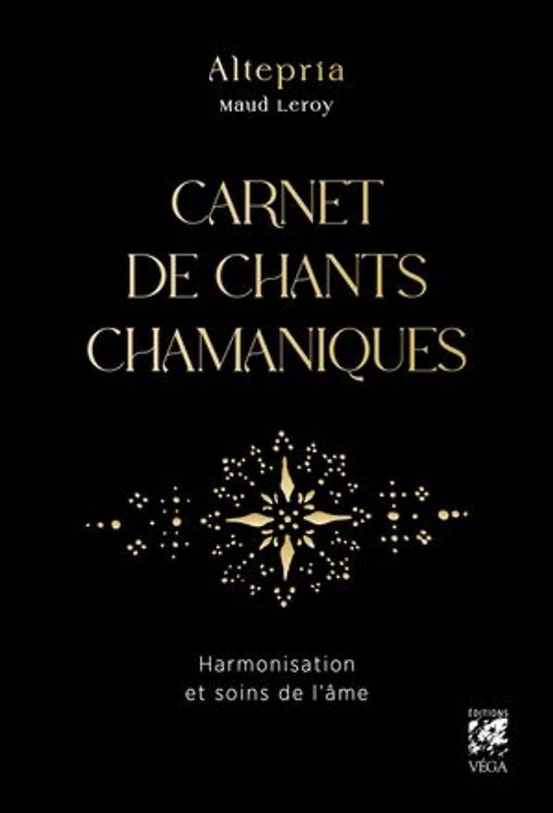 Carnet de chants chamaniques: harmonisation et soins l'âme