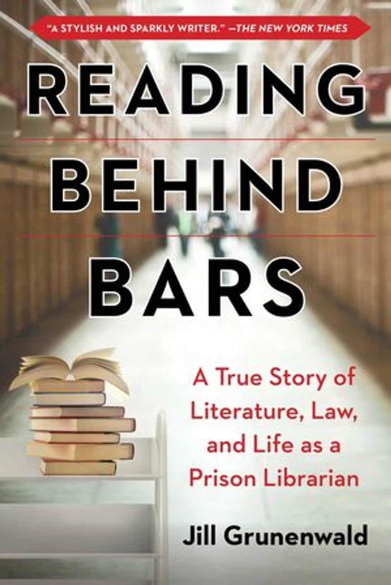 Reading behind Bars: a True Story of Literature, Law, and Life as Prison Librarian
