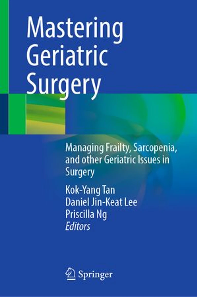 Mastering Geriatric Surgery: Managing Frailty, Sarcopenia, and other Issues Surgery