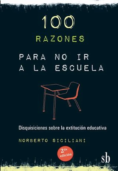 100 razones para no ir a la escuela: Discusiones sobre la extitución educativa