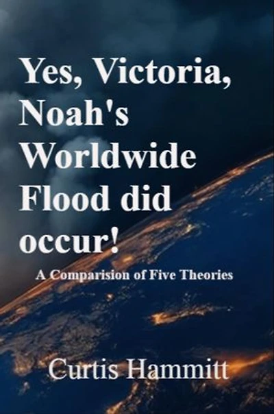 Yes, Victoria, Noah's Worldwide Flood did occur!