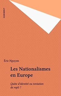 Les Nationalismes en Europe: Quête d'identité ou tentation de repli ?