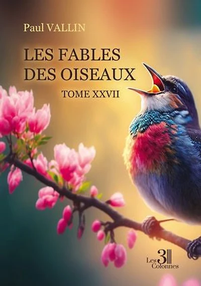 Les Fables des oiseaux: Tome XXVII