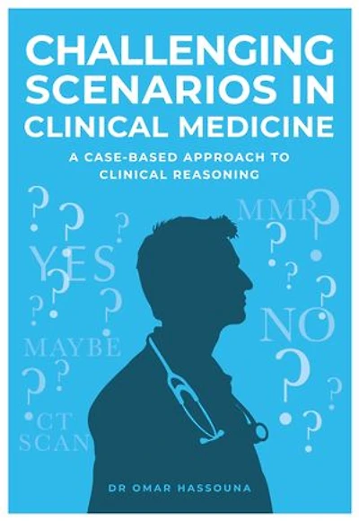 Challenging Scenarios in Clinical Medicine: A Case-Based Approach to Clinical Reasoning