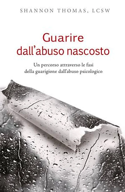 Guarire dall'abuso nascosto: Un percorso attraverso le fasi della guarigione dall'abuso psicologico