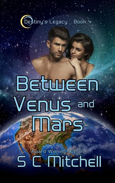 Between Venus and Mars: Destiny's Legacy, #4