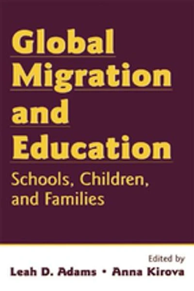 Global Migration and Education: Schools, Children, Families
