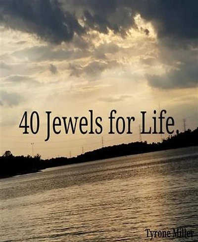 40 Jewels for Life: Your outcome in life depends on your outlook on life.