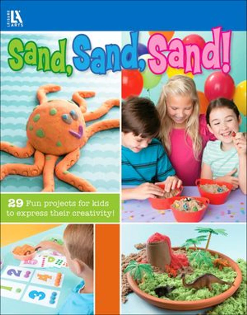 Sand, Sand!: 29 Fun Projects for Kids to Express Their Creativity!; Birthday Party Ideas, Educational Play & More!