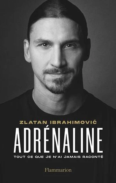 Adrénaline: tout ce que je n'ai jamais raconté