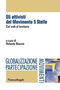 Gli attivisti del Movimento 5 Stelle.: Dal web al territorio