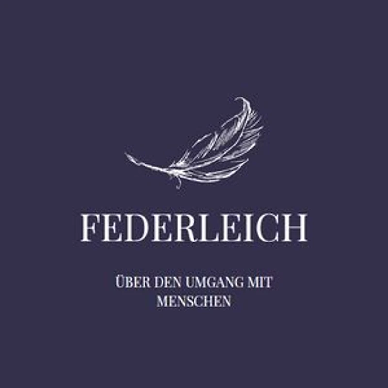 FEDERLEICHT: Über den Umgang mit Menschen