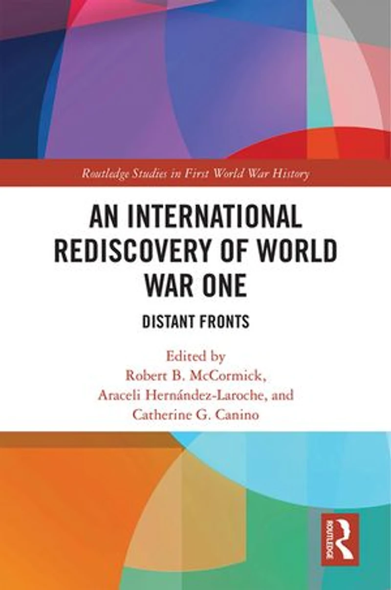 An International Rediscovery of World War One: Distant Fronts