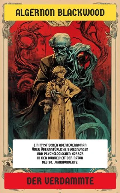 Der Verdammte: Ein mystischer Abenteuerroman über übernatürliche Begegnungen und psychologischen Horror in der Dunkelheit der Natur