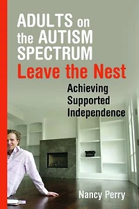 Adults on the Autism Spectrum Leave Nest: Achieving Supported Independence