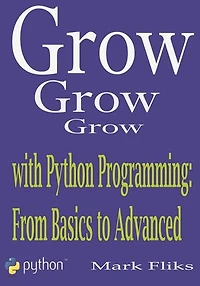 Grow with Python Programming: From Basics to Advanced