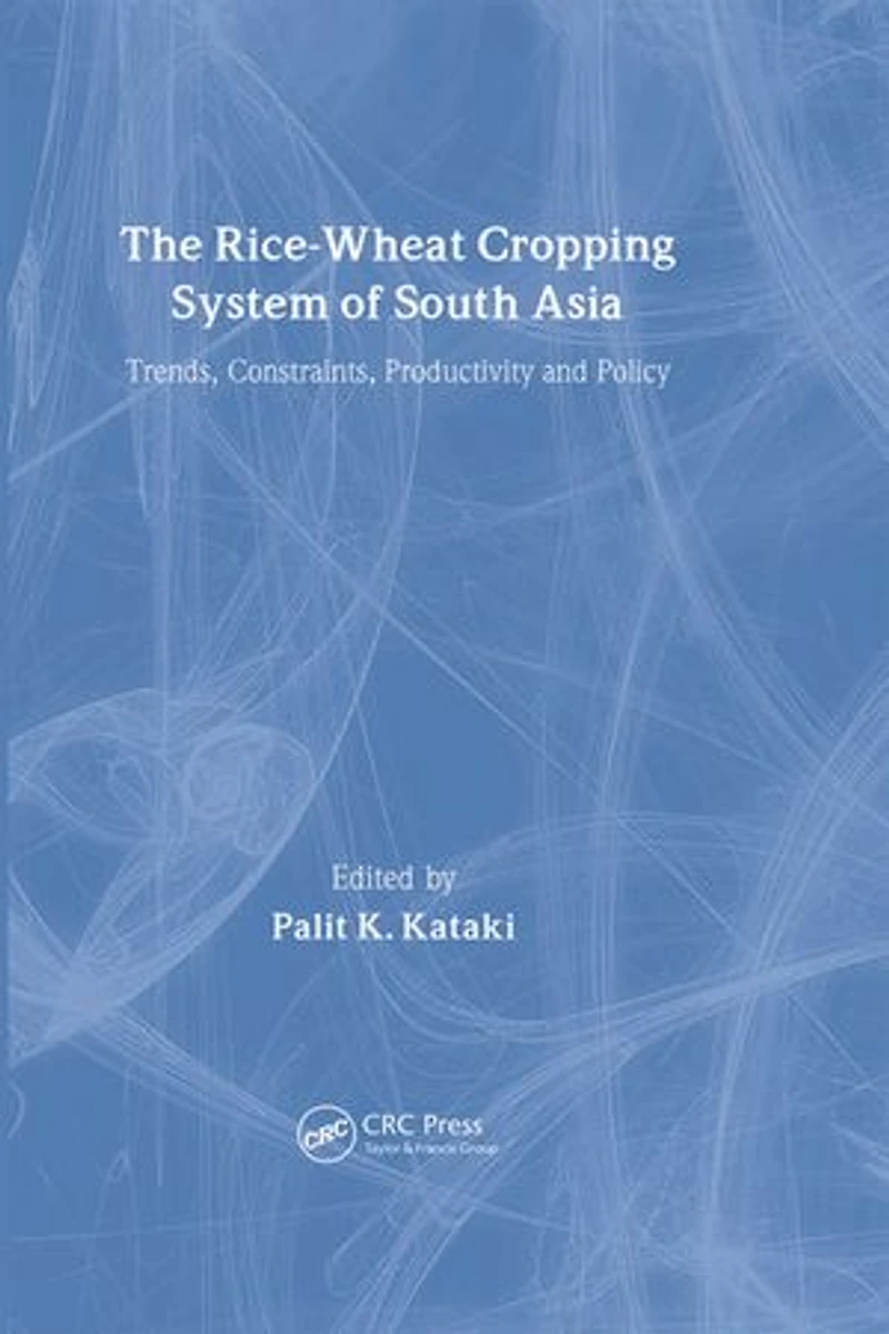 The Rice-Wheat Cropping System of South Asia: Trends, Constraints, Productivity and Policy