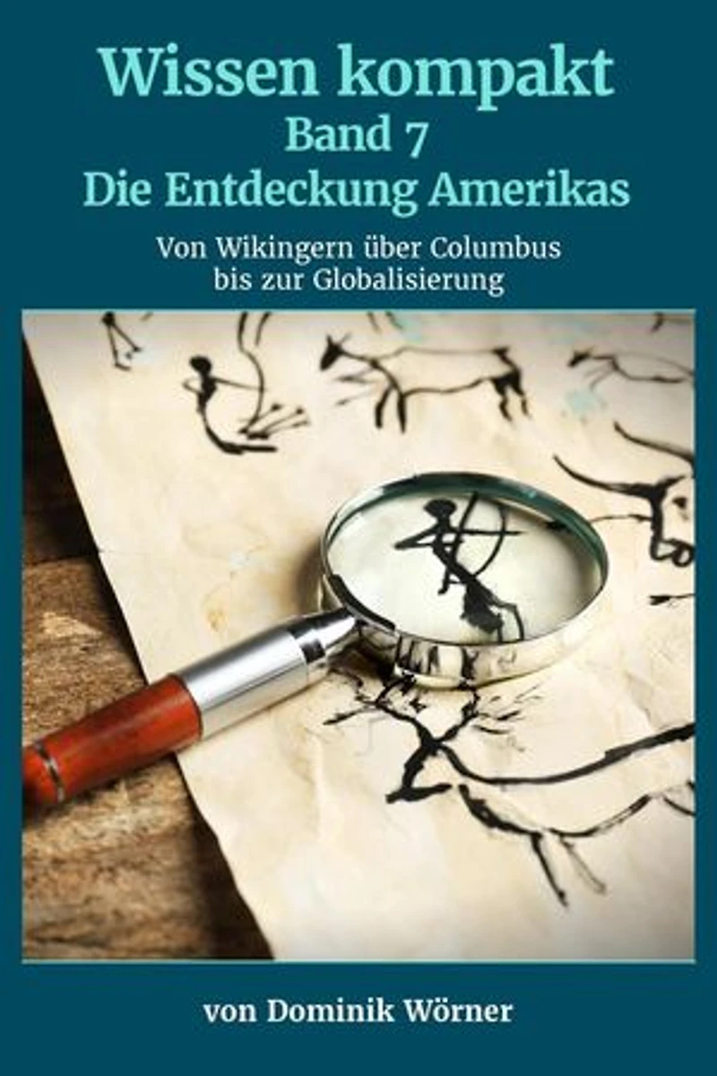 Die Entdeckung Amerikas: Wissen kompakt, #7