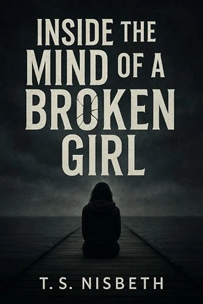 Inside The Mind Of A Broken Girl