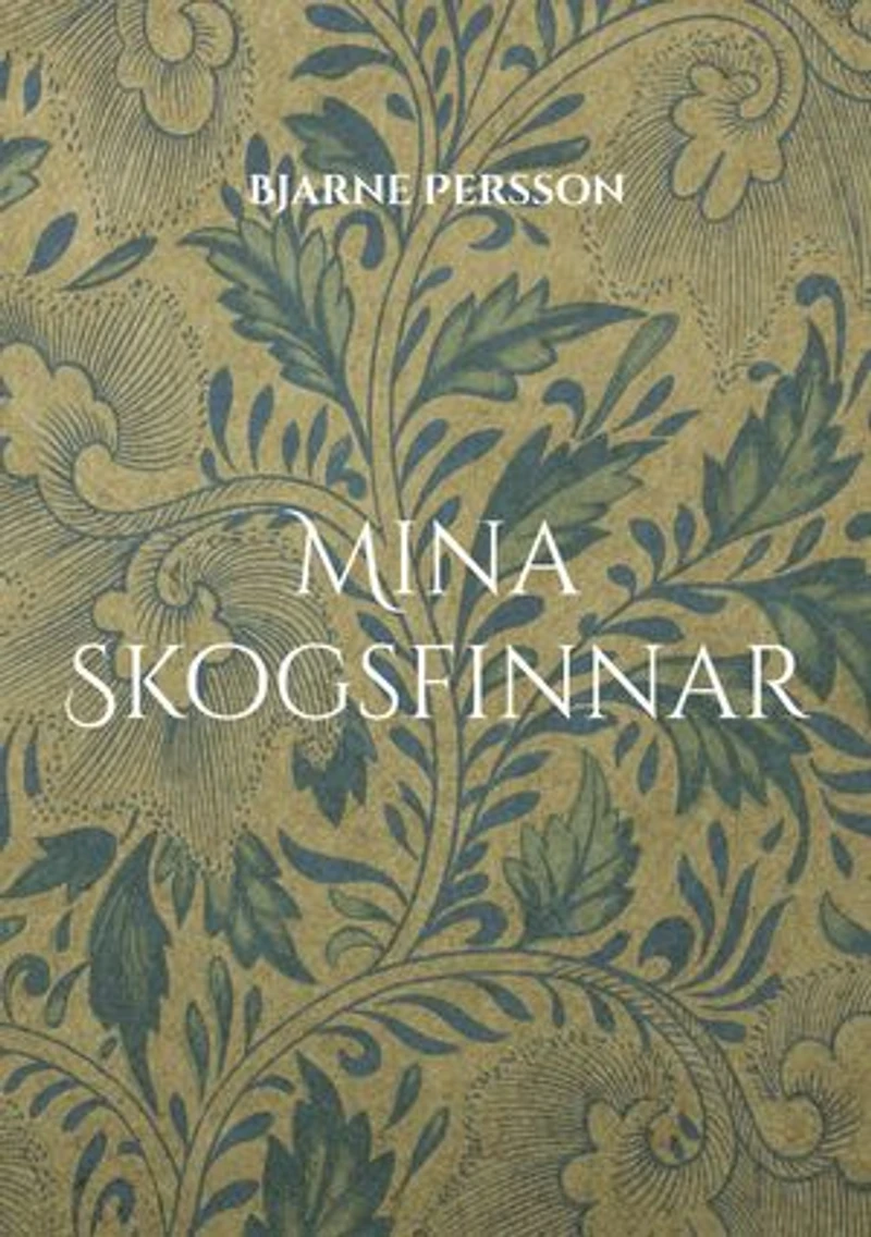 Mina Skogsfinnar: i Bergslagen, Hedmark och Nordvärmland