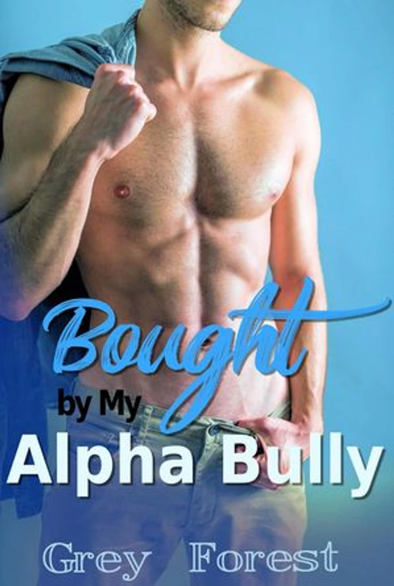 Bought by My Alpha Bully: A/B/O University, #2
