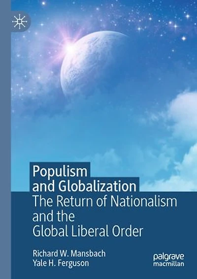 Populism and Globalization: the Return of Nationalism Global Liberal Order