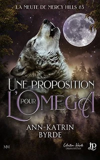 La proposition de l'Oméga: La meute de Mercy Hills #3