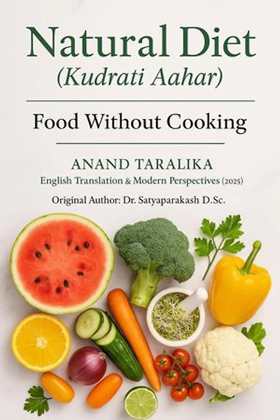 Natural Diet (Kudrati Aahar): Food Without Cooking