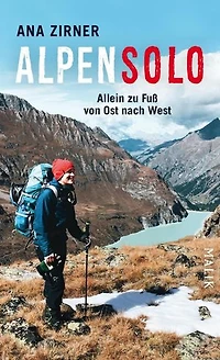 Alpensolo: Allein zu Fuß von Ost nach West