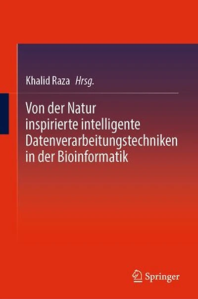 Von der Natur inspirierte intelligente Datenverarbeitungstechniken in der Bioinformatik