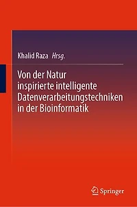 Von der Natur inspirierte intelligente Datenverarbeitungstechniken in der Bioinformatik
