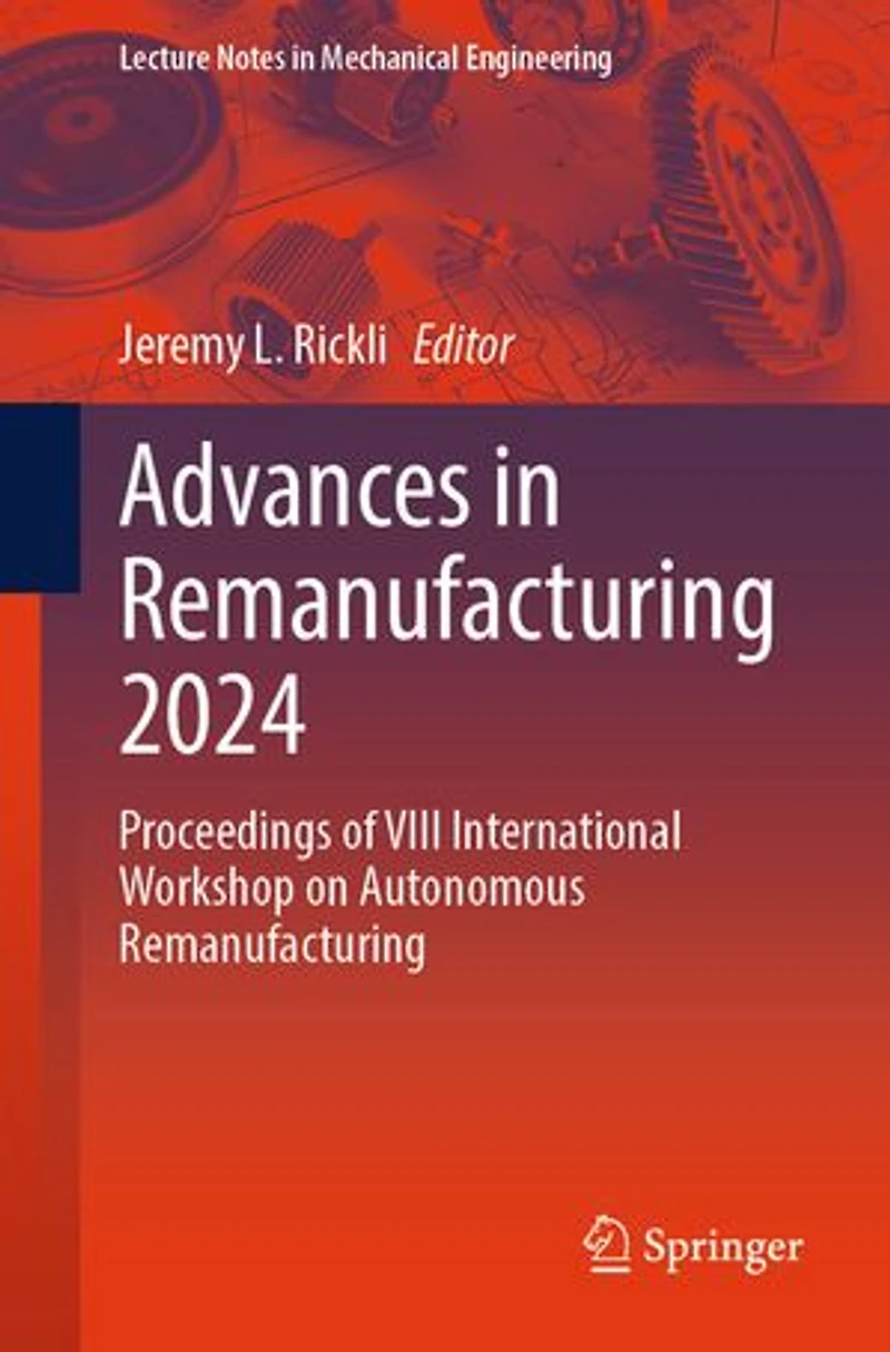 Advances Remanufacturing 2024: Proceedings of VIII International Workshop on Autonomous