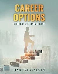 Career Options: Six Figures to Seven Figures