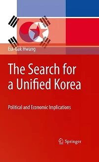 The Search for a Unified Korea: Political and Economic Implications