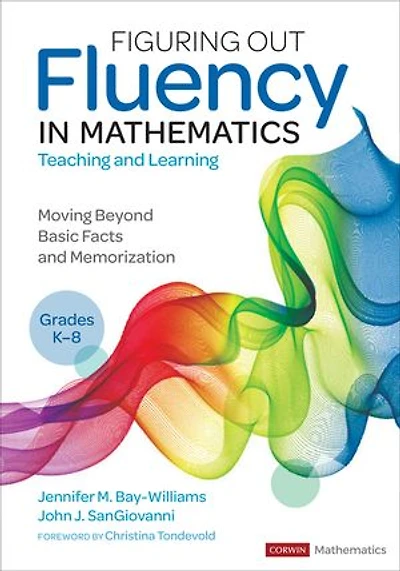 Figuring Out Fluency Mathematics Teaching and Learning, Grades K-8: Moving Beyond Basic Facts Memorization