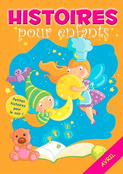 30 histoires à lire avant de dormir en avril: Petites histoires pour le soir