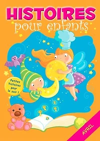 30 histoires à lire avant de dormir en avril: Petites histoires pour le soir