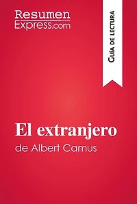 El extranjero de Albert Camus (Guía de lectura): Resumen y análisis completo
