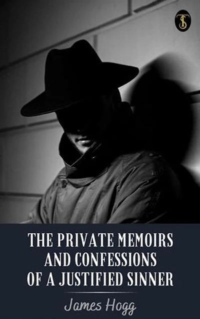 The Private Memoirs and Confessions of a Justified Sinner