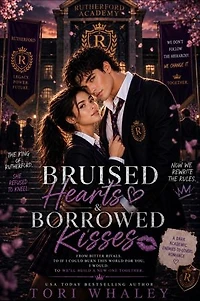 Bruised Hearts and Borrowed Kisses: An Enemies to Lovers High School Romance